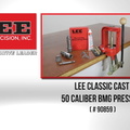 Lee 90859 Classic Cast 50 Caliber BMG Press Kit