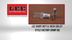 Lee Short Bottle Neck Collet Style Factory Crimp Die